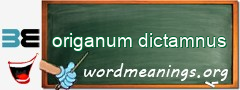 WordMeaning blackboard for origanum dictamnus